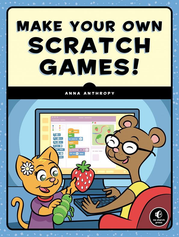 Make Your Own Scratch Games! - Anastasia Suen