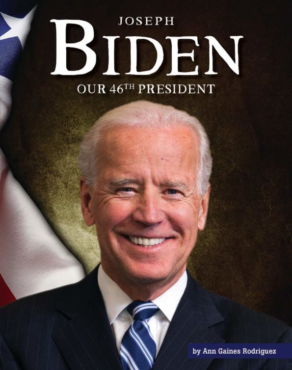 Joseph Biden: Our 46th President - Anastasia Suen