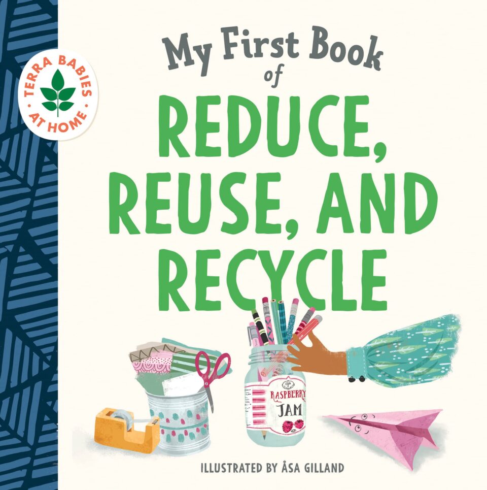 My First Book of Reduce, Reuse, and Recycle Board Book - Anastasia Suen